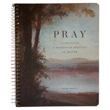 Pray (Cultivating a Passion for Prayer)