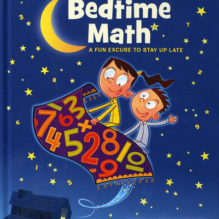 Bedtime Math: Excuse to Stay Up Late (Hardcover)
