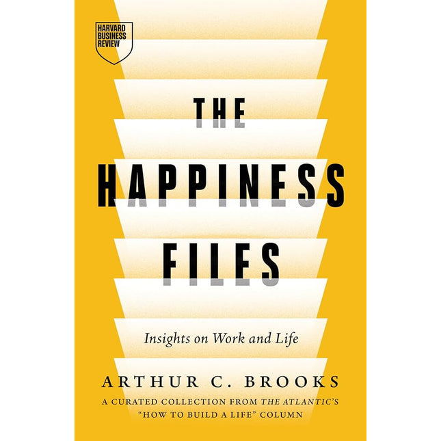 The Happiness Files: Insights on Work and Life