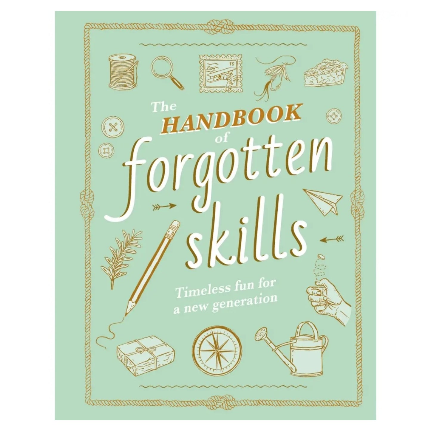 The Handbook of Forgotten Skills