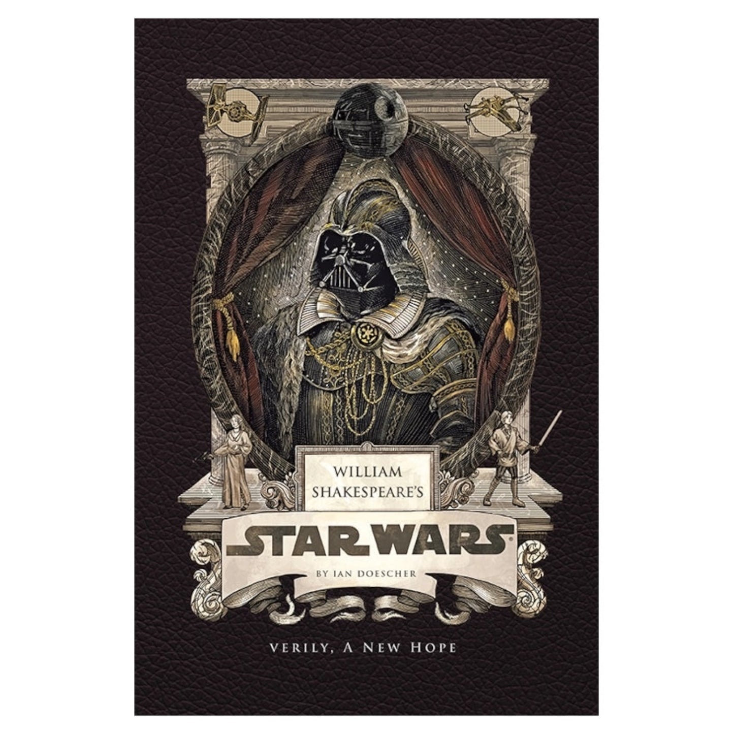 William Shakespeare's Star Wars Verily, A New Hope