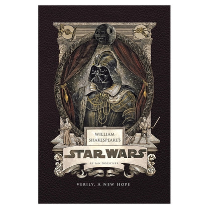 William Shakespeare's Star Wars Verily, A New Hope