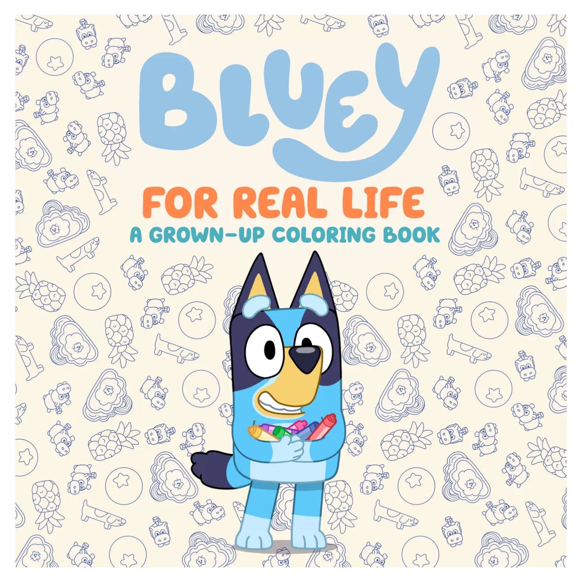 Bluey: For Real Life-A Grown-Up Coloring Book
